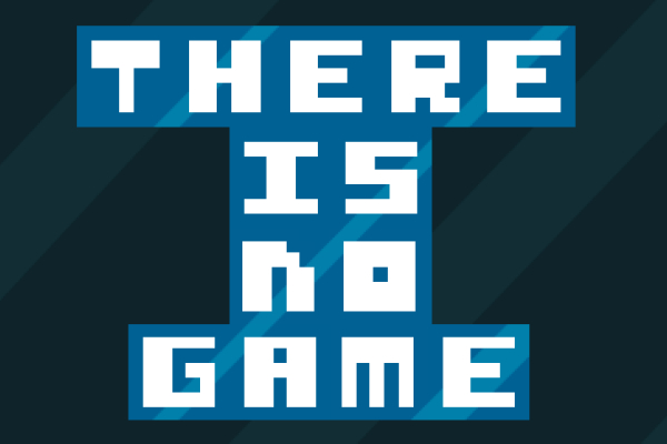 There Is No Game